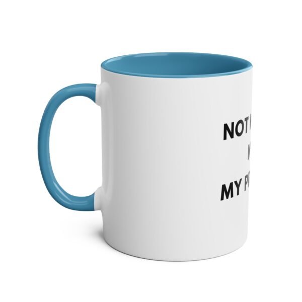 'NOT MY JOB NOT MY PROBLEM' MUG - Image 18