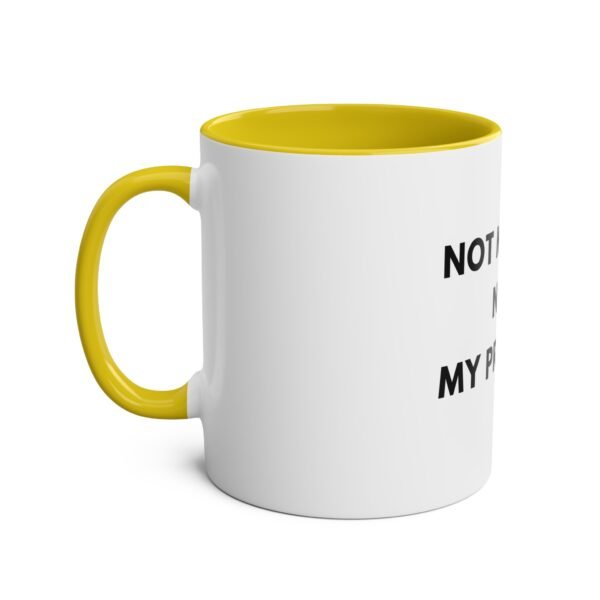 'NOT MY JOB NOT MY PROBLEM' MUG - Image 10
