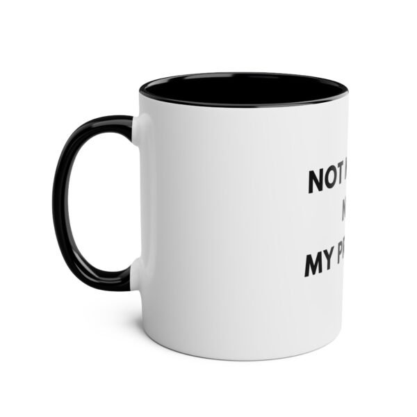 'NOT MY JOB NOT MY PROBLEM' MUG - Image 6