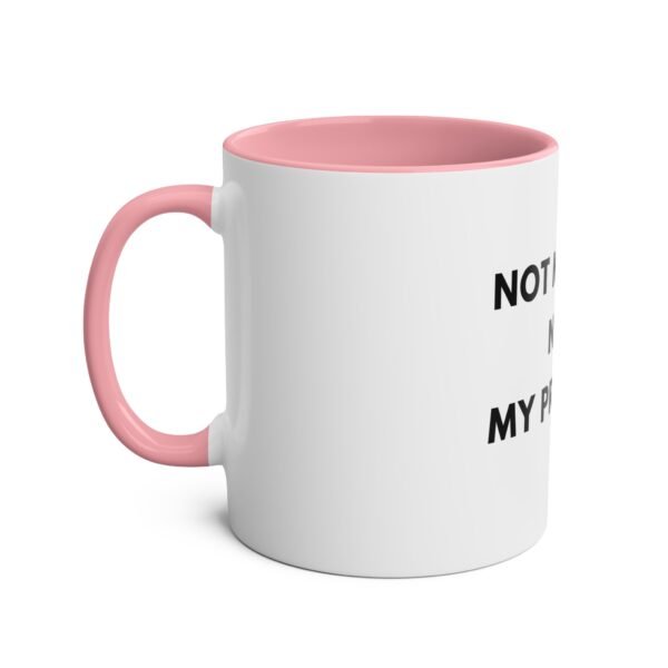 'NOT MY JOB NOT MY PROBLEM' MUG - Image 26