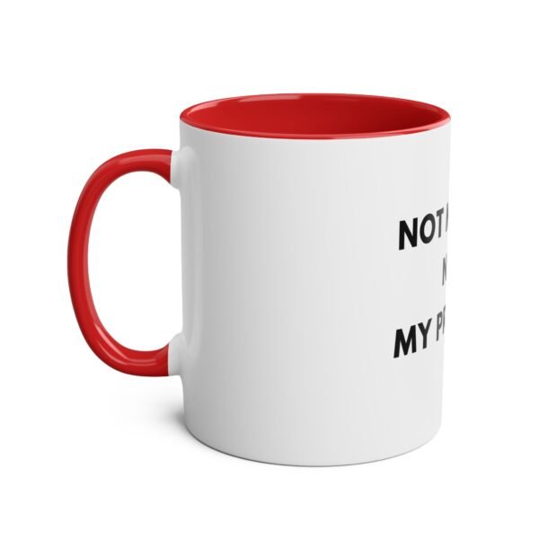 'NOT MY JOB NOT MY PROBLEM' MUG - Image 2