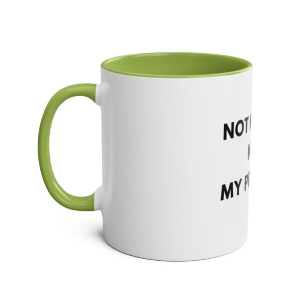 'NOT MY JOB NOT MY PROBLEM' MUG - Image 14