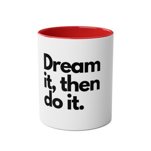 'Dream it then do it'  Inspirational Tea Mug Coffee Mug